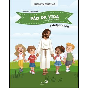 Pão da Vida - Iniciação Eucarística - Catequizando