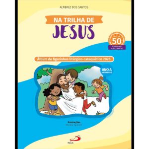 Na Trilha de Jesus -Álbum de Figurinhas Litúrgico - Catequético 2026